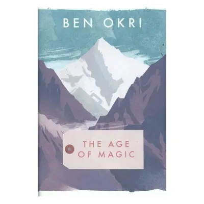 The Age of Magic - Ben Okri