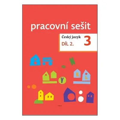 Český jazyk 3. ročník Pracovní sešit 2. díl - Zdeněk Topil