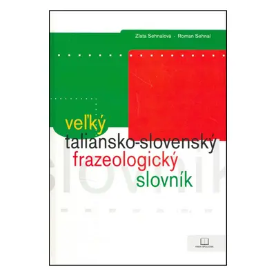 Veľký taliansko-slovenský frazeologický slovník - Roman Sehnal