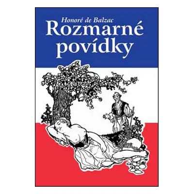 Rozmarné povídky - Honoré De Balzac