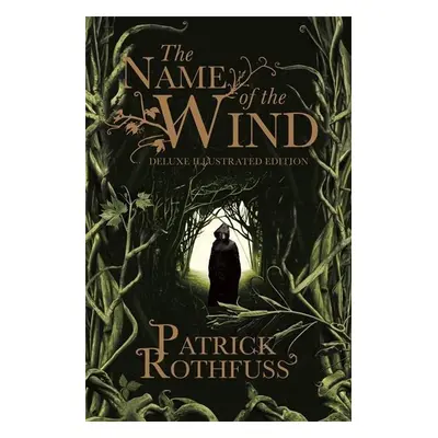 The Name of the Wind. 10th Anniversary Deluxe Illustrated Edition - Patrick Rothfuss