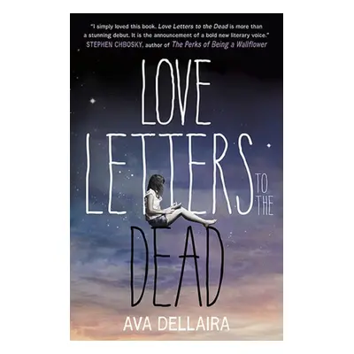 Love Letters to the Dead - Ava Dellaira