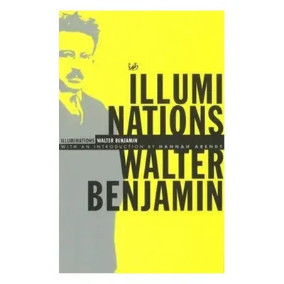 Illuminations - Walter Benjamin