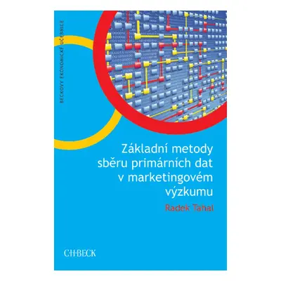 Základní metody sběru primárních dat v marketingovém výzkumu - Radek Tahal