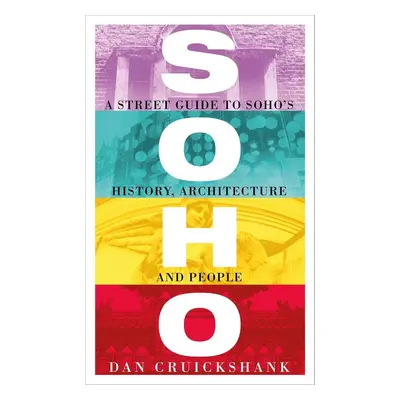 Soho - Dan Cruickshank