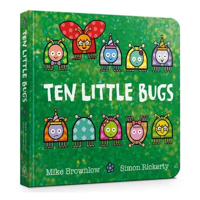 Ten Little Bugs Board Book - Mike Brownlow