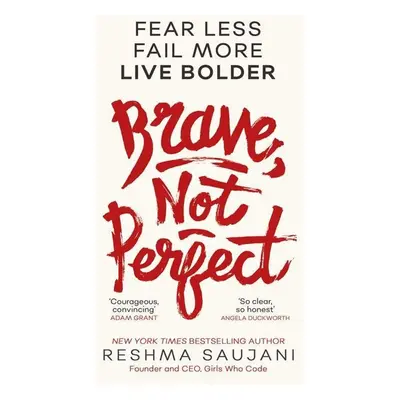 Brave, Not Perfect - Reshma Saujani