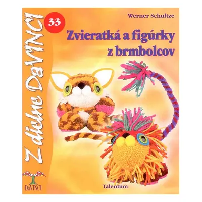 Zvieratká a figúrky z brnbolcov - Werner Schultze