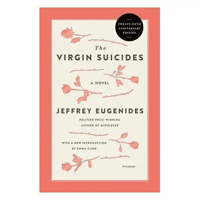 The Virgin Suicides: Twenty-Fifth Anniversary Edition - Jeffrey Eugenides