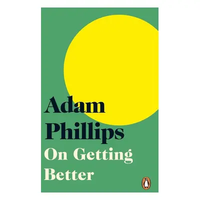 On Getting Better - Adam Phillips