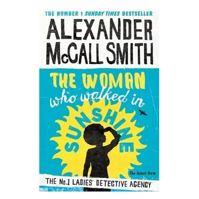 The Woman Who Walked in Sunshine - Alexander McCall Smith