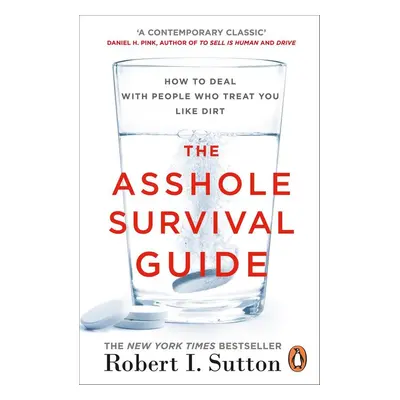 The Asshole Survival Guide - Robert I. Sutton