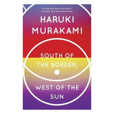 South of the Border, West of the Sun - Haruki Murakami