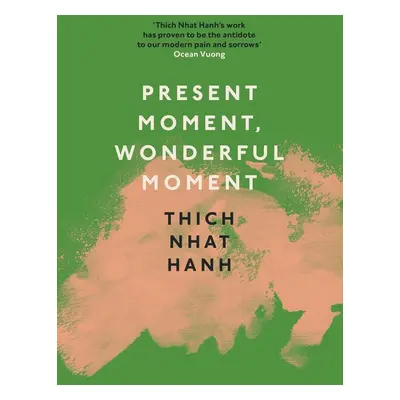 Present Moment, Wonderful Moment - Thich Nhat Hanh