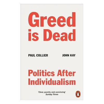 Greed Is Dead - John Kay