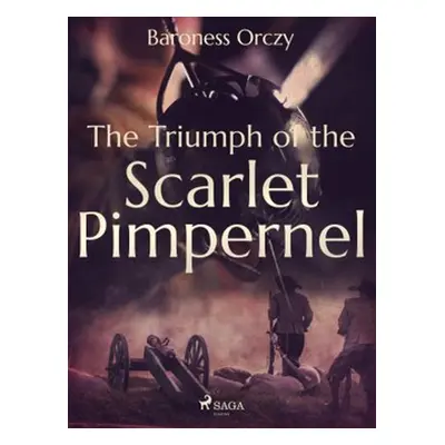 The Triumph of the Scarlet Pimpernel - Baroness Orczy