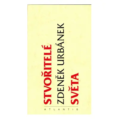 Stvořitelé světa - Zdeněk Urbánek