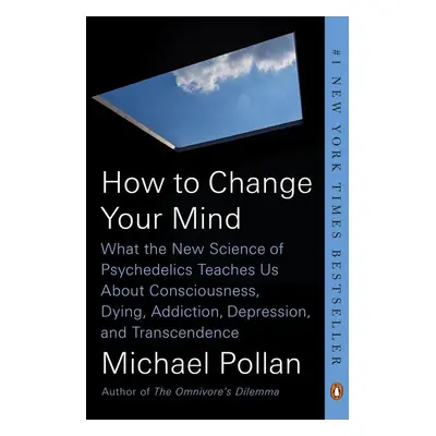 How to Change Your Mind - Michael Pollan