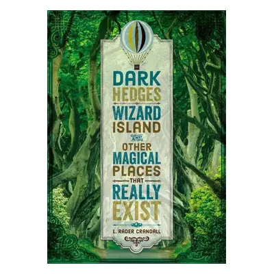 Dark Hedges, Wizard Island, and Other Magical Places That Really Exist - L. Rader Crandall