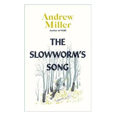 The Slowworm's Song - Andrew Miller