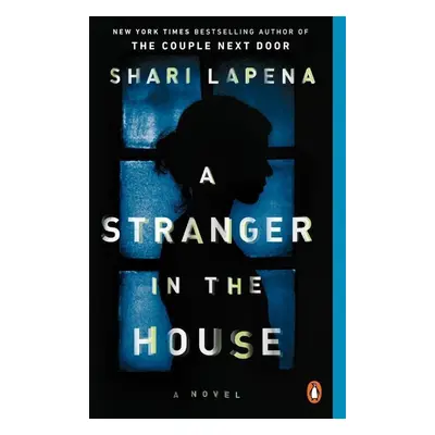 A Stranger in the House - Shari Lapena