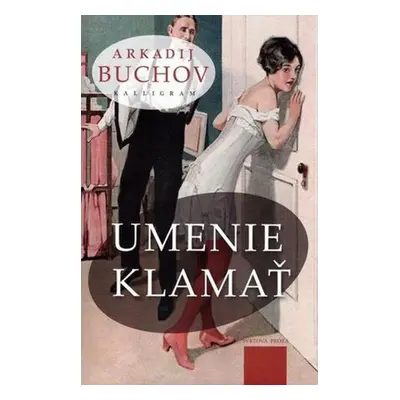 Umenie klamať - Arkadij Buchov