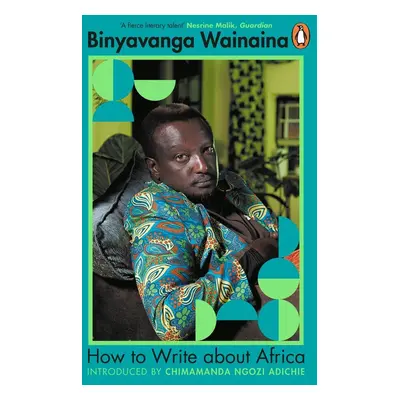 How to Write About Africa - Binyavanga Wainaina