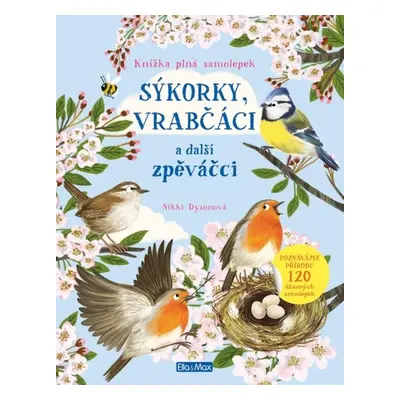 Sýkorky, vrabčáci a další zpěváčci - Nikki Dysonová