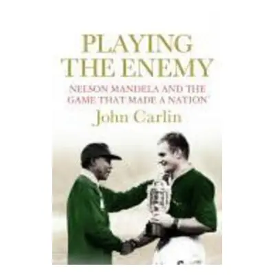 Playing the Enemy - John Carlin