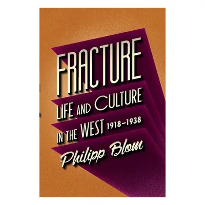 Fracture - Philipp Blom