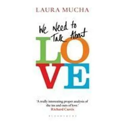 We Need To Talk About Love - Laura Mucha