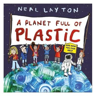 A Planet Full of Plastic - Neal Layton