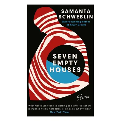 Seven Empty Houses - Samanta Schweblin