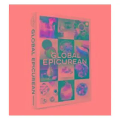 Global Epicurean (The Luxury Collection) - Joshua David Stein