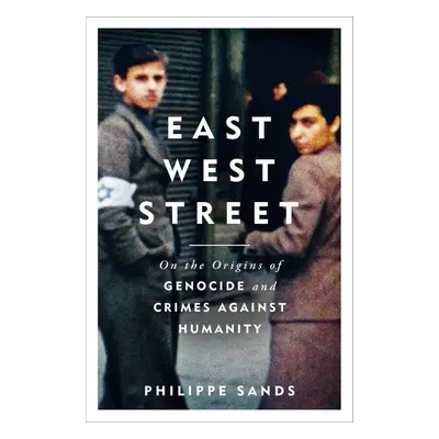 East West Street - Philippe Sands