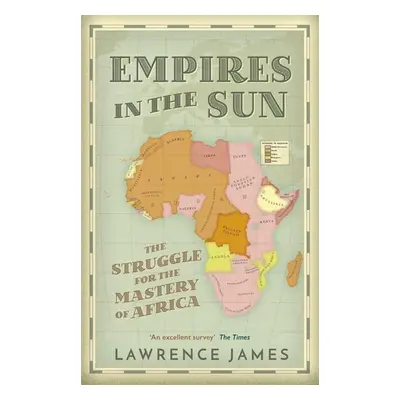 Empires in the Sun - Lawrence James