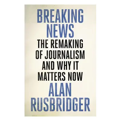 Breaking News - Alan Rusbridger