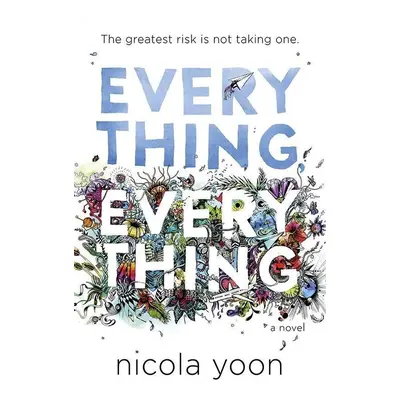 Everything, Everything - Nicola Yoonová