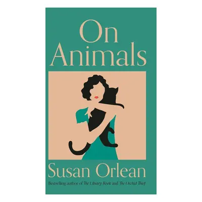 On Animals - Susan Orlean