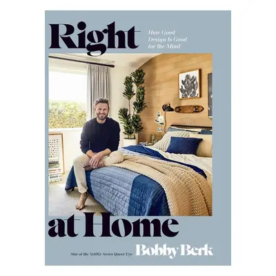 Right at Home - Bobby Berk