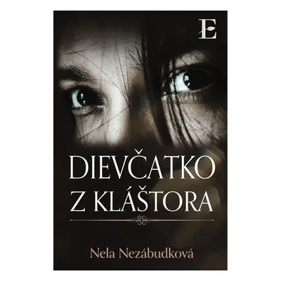 Dievčatko z kláštora - Nela Nezábudková