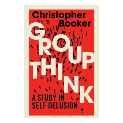 Groupthink - Christopher Booker