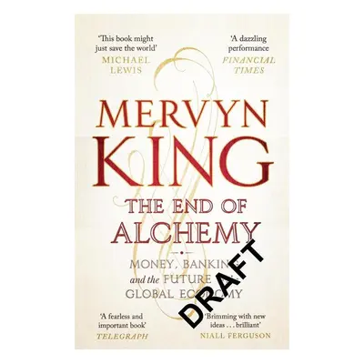 The End of Alchemy - Mervyn King