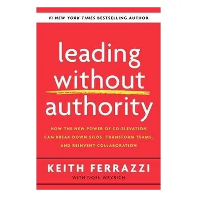 Leading Without Authority - Keith Ferrazzi