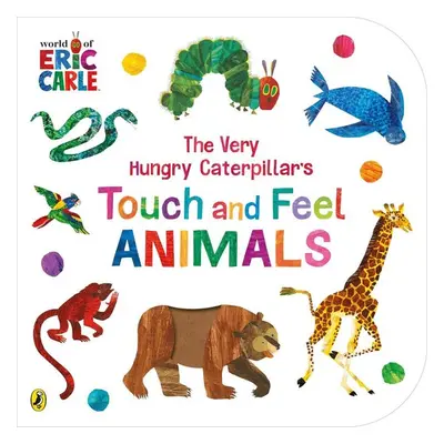 The Very Hungry Caterpillar's Touch and Feel Animals - Eric Carle