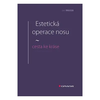 Estetická operace nosu - cesta ke kráse - Jan Měšťák