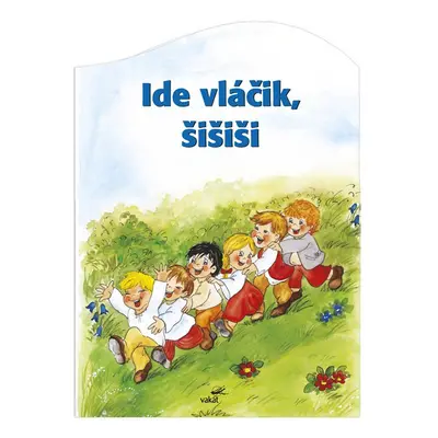 Ide vláčik šišiši - Autor Neuveden