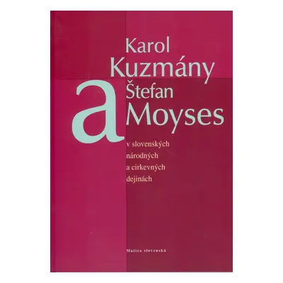 Karol Kuzmány a Štefan Moyses - Imrich Sedlák