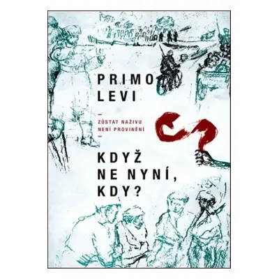 Když ne nyní, kdy? - Primo Levi