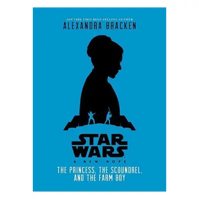 Star Wars: A New Hope - Alexandra Bracken